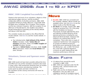 awac2008.org: awac2008: Homepage
Advanced World Aerobatics Championship in Pendleton Oregon US 2008. Up to 80 national champion aerobatic pilots competing for the CIVA/FAI world championship ranking from up to 16 countries. This website is owned by the organization proposing hosting the championships in Pendleton Oregon US.