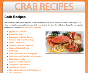 crabrecipes.net: Crab Recipes
One of the best Crab Recipes sites in the world. A diverse collection of free recipes using crab as a primary ingredient.