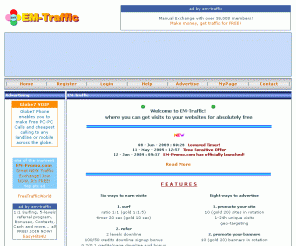 em-traffic.com: EM-Traffic.com - Free Manual Traffic Exchange
Join our service for free and earn visitors to your site. The Power of Internet marketing, earn on two level affiliate, free visitors.