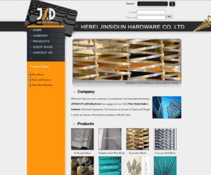 jsdhardware.com: Wire Mesh|Test Sieve|Nails and Fastener|Air Nailer|Hebei Jinsidun (JSD) Hardware Co.,Ltd.
With more than ten years experience on manufacture and international business,JINSIDUN (JSD)Hardware has engaged in four field:Wire Mesh,Nails & Fastener,Air Nailer,Rebar Coupler &Rebar Thread and Rolling Machine.Address: 5-1-2003 DFMZ Building, Zhaiying Street,Shijiazhuang.Tel:86-311-80979368,80979378 