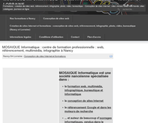 mosaique-info.com: Formations : informatique, création de sites Internet, référencement, infographie, photo, vidéo, bureautique - Nancy - 54 - Meurthe et Moselle - Lorraine
Formations informatiques - Création de sites Internet - Nancy - 54