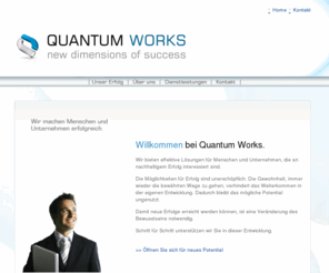 quantum-works.ch: Wir machen Menschen und Unternehmen erfolgreich.
Quantum Works unterstützt Menschen und Unternehmen ihr Potential für Erfolg zu leben.