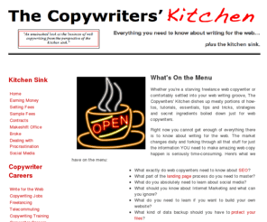 thecopywriterskitchen.com: Resources and Information for Web Copywriters - The Copywriters’ Kitchen
Web copywriters, here is the site that finally dishes up everything you need to know about writing for the web, including how to survive being broke, marketing, building your business, and maximizing your skills. Much more to come.