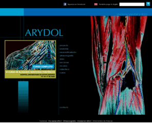 arydol.org: Bloqueos nerviosos periféricos y ultrasonografia, Anestesia Regional. Via aerea difícil, Intubacion Dificil
En Arydol encontraras ayuda e informacion sobre anestesia regional, bloqueos nerviosos periféricos, ultrasonografia, via aerea dificil, intubacion difícil