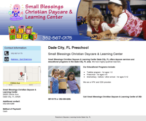 daycaredadecityfl.com: Preschool | Daycare | Learning Center Dade City, FL
Small Blessings Christian Daycare & Learning Center offers daycare services and educational programs in the Dade City, FL area. Call 352-567-0175.