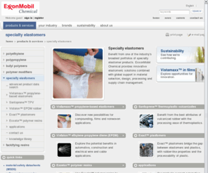 dytron.com: Specialty elastomers
Benefit from one of the industry's broadest portfolios of specialty elastomer products. ExxonMobil Chemical provides innovative elastomeric solutions combined with global support in material selection, design, processing and supply chain management.