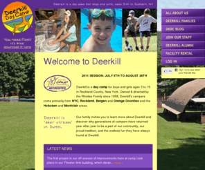 deerkilldaycamp.com: Deerkill Day Camp | A Coed Day Camp Serving Rockland, Bergen, Manhattan, Orange, Hoboken and Montclair - Suffern, NY
Deerkill Day Camp is a summer day camp for boys and girls ages 3 to 14 serving Rockland County, Orange County, Bergen County, Manhattan, Hoboken and Montclair.  Located in Suffern, New York, Deerkill is a 3rd-generation camp that has been owned and directed by the Rhodes Family since 1958.