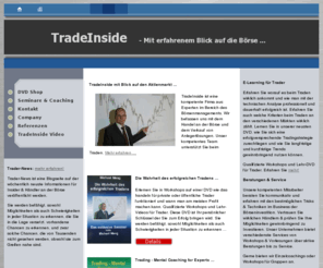 insidetrading.biz: Daytrading Futures Forex Aktien CFDs Chartanalyse - tradeinside.de - Daytrading, Futures, Forex, Aktien, Chartanalyse, CFDs, Ausbildung und
Handelsunterstützung für Trader, aktive Anleger und Investoren.
