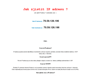 moje-ip.com: Jak zjistit IP adresu ? Zde!
IP adresa - Jak zjistit IP adresu ? Snadná cesta jak zjistit IP adresu,ip adresa zjistit, ukaze moji ip, my ip, zjištění Vaší IP adresy, ukáže Vaši IP adresu