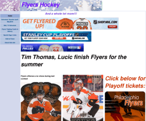 flyers.com: Flyers Hockey
An interactive fans page for the Philadelphia Flyers of the NHL.  Polls, trivia questions, schedules, TV games, with hockey trading cards depicting such teams stars as Briere, Timonen, & Richards.
