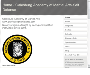 galesburgmartialarts.com: Galesburg Academy of Martial Arts-Self Defense, Taekwondo, Children's Programs
Galesburg IL premiere martial arts training and education center.  Programs for kids, adults and families!  Martial arts and sporting goods supplies.