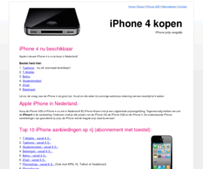 iphonekopen.nl: iPhone kopen - iPhone prijs vergelijking - Apple iPhone 4 in Nederland kopen voor de laagste prijs
De iPhone is nu in Nederland verkrijgbaar, vergelijk de prijs en bestel een iPhone via iPhonekopen.nl!