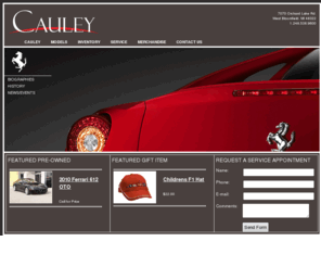 cauleyferrari.com: Cauley Ferrari
Cauley Ferrari is Michigan's only factory authorized dealer since 1998, with a fine selection of pre-owned quality sports imports. Cauley technicians are Ferrari factory trained, and also factory trained for Maserati, Alfa Romeo, Aston Martin and Lamborghini.