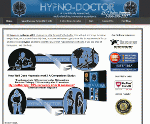 hypno-doctor.com: Weight Loss & Stop Smoking Hypnotherapy, Subliminal Messages Hypnosis Software
Hypnotherapy uses subliminal messages to help you with your daily life.  Whether it is weight loss or trying to stop smoking, the Hypno Doctor can help improve various aspects of your life.