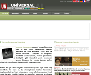 un-universal.com: Universal Danışmanlık
Universal danışmanlık merkezi Türkiye-İstanbul’da olan ve tüm Dünya devletlerinde yaşayan insanların her türlü Ticari, Mali ve Manevi alanlarda Avukatlık, Araştırma ve Geliştirme, Dedektiflik, Yeminli Çevirmenlik,