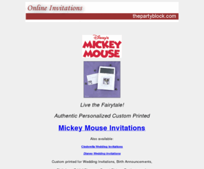 mickeymouseinvitations.com: Mickey Mouse Invitations, Mickey Invitations, Disney 
Invitations
Mickey Mouse invitations - Authentic Disney's Mickey Mouse wedding invitations and Cinderella wedding invitations custom printed easy to order online..