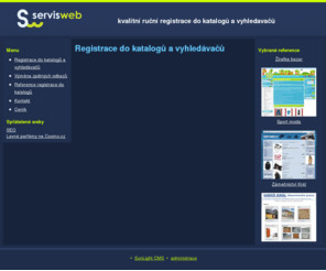 servisweb.cz: Servisweb - Registrace do katalogů a vyhledávačů
kvalitní ruční registrace do katalogů a vyhledavačů