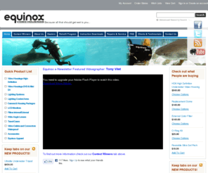 panasoniccamerasunderwater.com: Equinox Underwater Video Housings
Equinox Underwater Video Housings for Sony, Canon, Panasonic, Samsung, and JVC cameras 