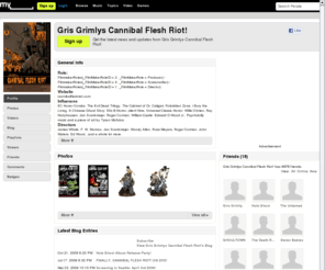 cannibalfleshriot.com: Gris Grimlys Cannibal Flesh Riot! on Myspace Films - New Films & Documentaries
Myspace Filmmaker profile for Producer / Screenwriter / Director Gris Grimlys Cannibal Flesh Riot!. Watch, movie clips & trailers from Gris Grimlys Cannibal Flesh Riot!, including films, movies & documentaries.