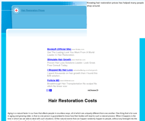 hairrestorationprices.com: Hair Restoriation Prices: The cost of hair restoration
Knowing hair restoration prices has helped many people shop around.