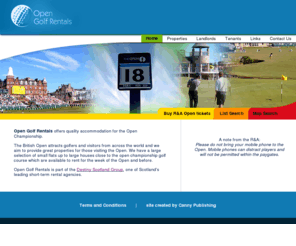 opengolfrentals.com: Open Golf 2010 Accommodation | British Open Golf 2010 Accommodation | Self catering Open Golf 2010 Accommodation
British open golf self catering accommodation available for the British Open golf championship at St. Andrews in Scotland. Choose from a vast selection of self catering accommodation available for the British Open at St. Andrews in 2010.