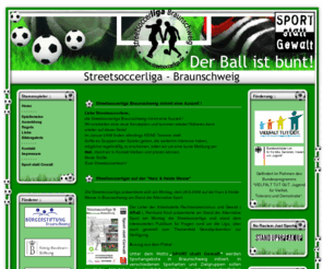 streetsoccerliga.de: Sport statt Gewalt :: Streetsoccerliga Braunschweig - Home
Sport statt Gewalt :: Streetsoccerliga Braunschweig