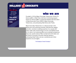 d4d.org: Dollars For Democrats
Founded in 1976 by Meyer Associates Teleservices, Dollars For Democrats (D4D) is a State Party small donor fundraising program.