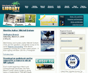pbclibrary.org: Palm Beach County Library System Home Page
The Official Web Site for the Palm Beach County Library System