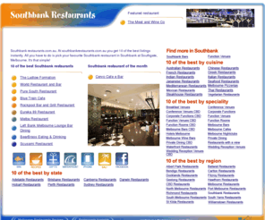 southbankrestaurants.com.au: South Bank Restaurants Southbank Southgate Melbourne Victoria Australia
Southbank restaurants.com.au. At southbankrestaurants.com.au you get 10 of the best listings instantly. All you have to do is pick your favourite Southbank restaurant in Southbank at Southgate, Melbourne. It's that simple!