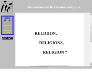 religionreligionsreligion.org: Religion Religions ... Religion
Un site Internet pour essayer de comprendre les religions.