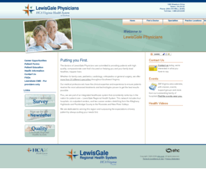 lewis-galephysicians.com: Lewis-Gale Physicians - Putting Patients First - Southwest, VA
Lewis Gale Physicians, a multi-specialty 
        medical group for the healthcare needs of Southwestern Virginia communities in 
        the Roanoke Valley.