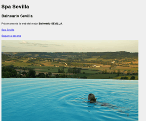 spasevilla.net: Spa Sevilla
Spa Sevilla. Balneario Sevilla. Próximamente tu Spa Blaneario en Sevilla...