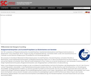sanguis-counting.de: Blutentnahme, Kapillaren, Kunststoff-Kapillaren, Blutgasentnahmespritzen bei SC Sanguis Counting
SC-Sanguis Counting  ist Spezialist für Blutentnahme, Kapillaren und Kunststoff-Kapillaren. Wir bieten: Blutgasentnahmespritzen, Kapillarblutentnahmesysteme, Blutgaskapillaren und Blutgasentnahmesysteme auch End-to-End, Hämatokrit-Kapillaren. Zur unserer hochmodernen Medizintechnik gehören: Verschlussstopfen, Blutentnahmesysteme, Blutgasanalyse, Hämatologie, Gerinnselfänger, Mischstäbchen, A-K-Fix