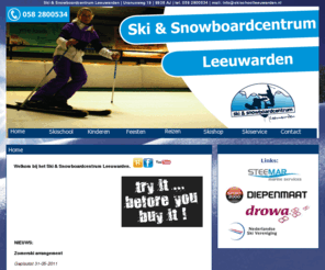 skischoolleeuwarden.nl: Ski & Snowboard Centrum Leeuwarden (Friesland)
Welkom bij Ski & Snowboard centrum Leeuwarden