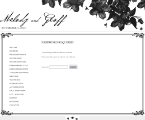 melodyandgeoff.com: Password Required - Melody and Geoff - Wedding Website - Project Wedding
Project Wedding - plan your wedding with confidence.  Find wedding vendors, compare wedding vendor reviews, brainstorm ideas with wedding photos, and share wedding planning advice.