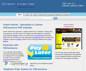 texts.co.uk: Graith Internet - Specialists in Custom OSCommerce PHP websites
Web Developers: OSCommerce (OSC) and PHP / MySQL specialists can create a customised website for you.