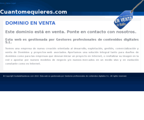 cuantomequieres.com: CUANTOMEQUIERES.COM - Dominio en venta. GESDIG, gestora profesional de contenido digitales, compra venta de dominios, negocios, tecnología, startups, inversiones
Dominio en venta. GESDIG, gestora profesional de contenido digitales, compra venta de dominios, negocios, tecnología, startups, inversiones