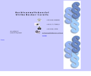 becker-cornils.com: Rechtsanwaeltin Becker Cornils, Rechtsanwältin
Kurze Vorstellung der Kanzlei Becker-Cornils in Traunstein. Spezialisiert auf Familienrecht
