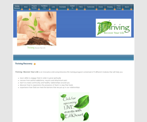 thrivingrecovery.org: Thriving Recovery - Thriving Recovery
Thriving Recovery offers new innovative Christian Recovery for addicts, alcoholics, abuse victims, workaholics, and anyone who needs more joy!