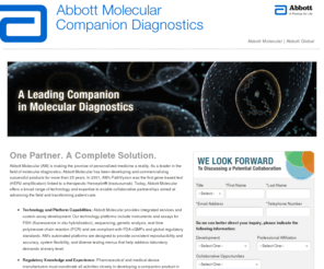 abbottpgx.com: Companion Diagnostics Partnership Opportunities | Abbott Molecular
Abbott Molecular is making the promise of personalized medicine a reality by being a leader in the field of molecular diagnostics.  Learn more about potential collaboration opportunities with Abbott Molecular.