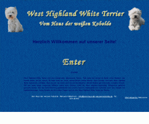 vom-haus-der-weissen-kobolde.de: West Highland Terrier Züchter - Manuela Kattenhorn
West Highland White Terrier Züchter - Lassen Sie sich auf unserer Seite von der Schönheit und der liebenswerten Art dieser Rasse verzaubern.