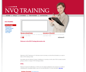 nvqtraining.org: NVQ Training | NVQ Courses | NVQ Course | NVQ
NVQ training provides information for taking an NVQ training course.  There are various NVQ Courses available from a number of NVQ training providers.  NVQ Courses range in NVQ levels 1 2 3 4 5.