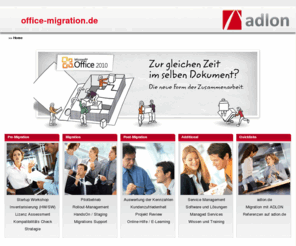 office-migration.de: ADLON Systems - Ihr Partner für Office-Migration
Die ADLON Systems in Ravensburg optimiert Ihre Prozesse bei Migrationen im Bereich von Microsoft Office Produkten. Als umfassendes Systemhaus verfügen wir über mehr als zwanzig Jahre Erfahrung im IT-Bereich, davon zehn Jahre bei Desktop Migration - darauf basiert unser ADLON Migration Framework.