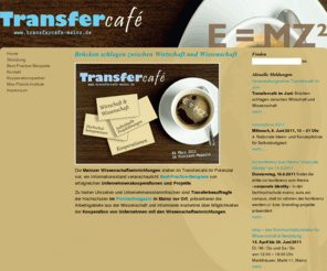 transfercafe-mainz.de: Transfercafé Mainz
 - Mainzer Wissenschaftseinrichtungen stellen im Transfercafé ihr Potenzial vor
