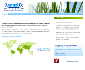 guarantco.com: Guarantees for Development | Local Currency Debt Issuance | Guarantco
GuarantCo credit enhances local currency debt issuance by private, municipal and parastatal entities for infrastructure projects in lower income countries around the World. 