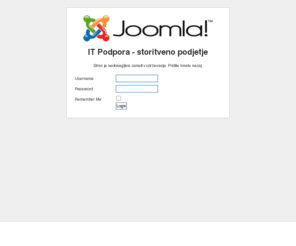 itpodpora.com: Welcome to the Frontpage
Joomla! - dinamični portal in sistem za upravljanje spletnih vsebin