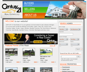 lapeerhomesforsale.info: CENTURY 21 Real Estate 217 - Homes for Sale in Lapeer and Oxford, Michigan
Serving Southeastern Michigan including Genesee, Lapeer, Oakland and Livingston counties.