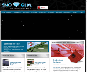 snogem.com: Snow Guards for Metal Roofs, Copper Roofs, Slate Roofs, Asphalt Roofs and Standing Seam Roofs
Sno-Gem Snow Guards include Clamp On and Deck Mount Bar Retention systems plus Metal and Plastic diamond guards for all metal roof profiles.