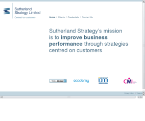 sutherlandstrategy.net: Sutherland Strategy
Sutherland Strategys mission is to improve business performance through strategies centred on customers