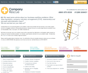 companyrescue.co.uk: CVA, company voluntary arrangement, Administration, pre-pack, Liquidation, Insolvency Guides from Company Rescue
Award winning site offering free help, advice to the distressed business with cashflow and insolvency issues.